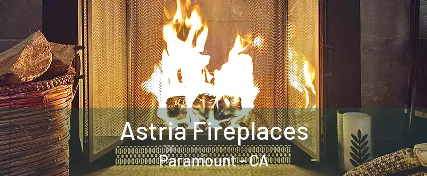  Astria Fireplaces Paramount - CA