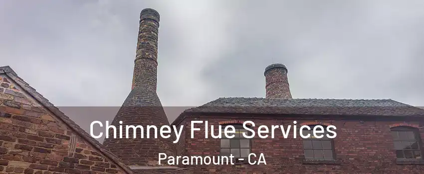  Chimney Flue Services Paramount - CA