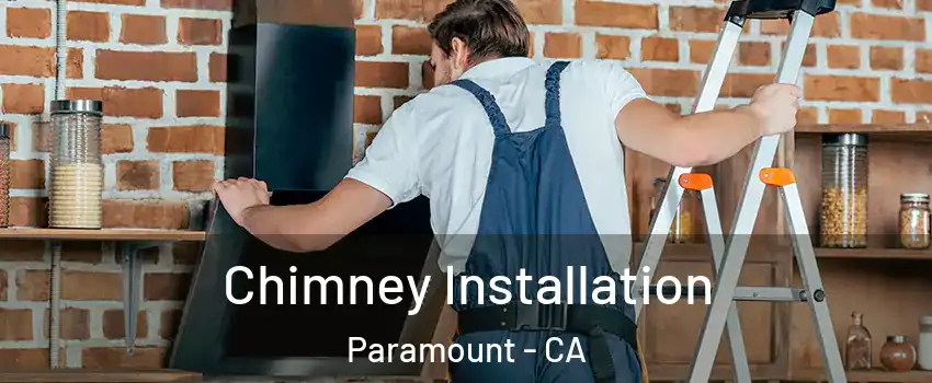  Chimney Installation Paramount - CA