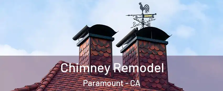  Chimney Remodel Paramount - CA