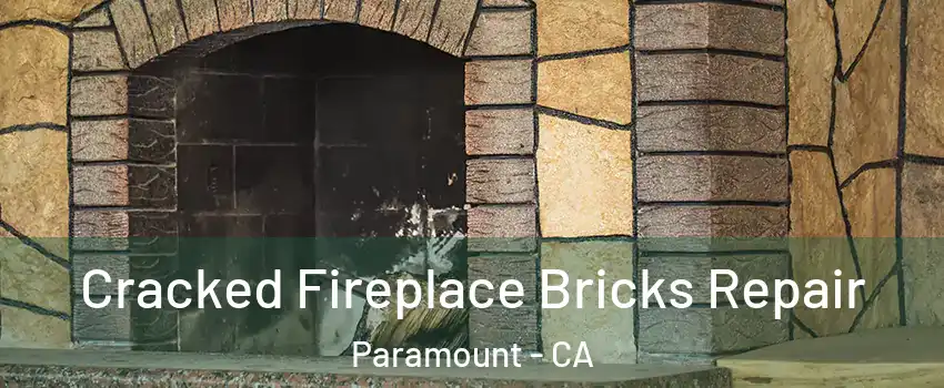  Cracked Fireplace Bricks Repair Paramount - CA