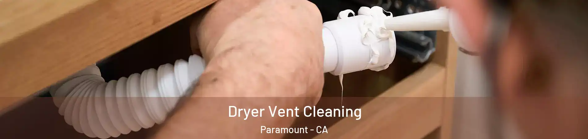  Dryer Vent Cleaning Paramount - CA