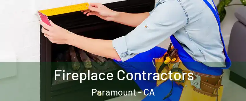  Fireplace Contractors Paramount - CA