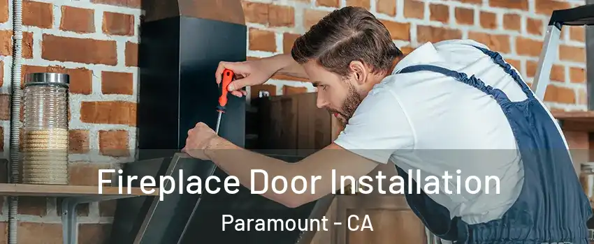  Fireplace Door Installation Paramount - CA