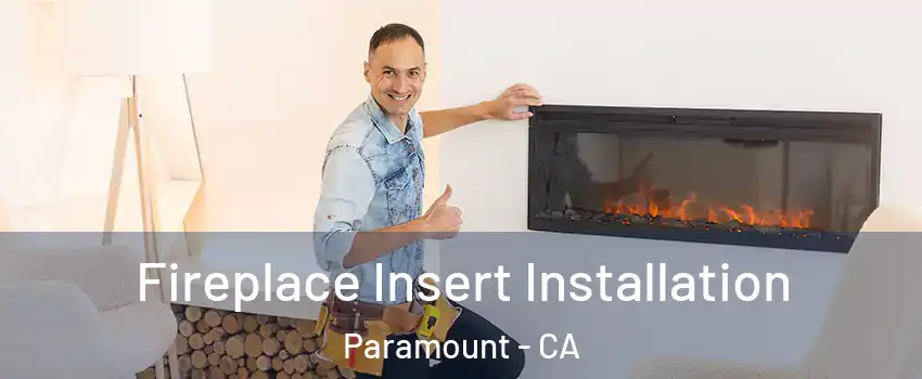  Fireplace Insert Installation Paramount - CA