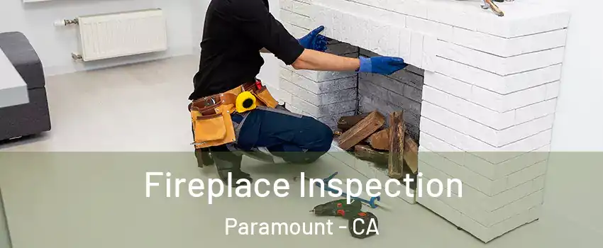  Fireplace Inspection Paramount - CA