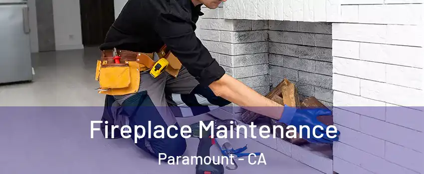  Fireplace Maintenance Paramount - CA