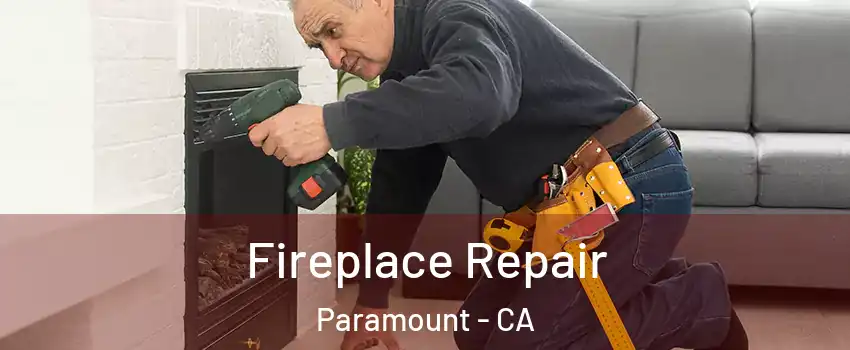  Fireplace Repair Paramount - CA