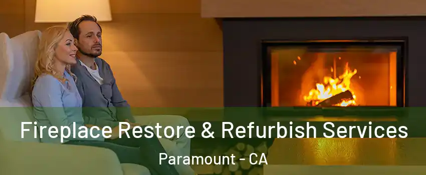  Fireplace Restore & Refurbish Services Paramount - CA