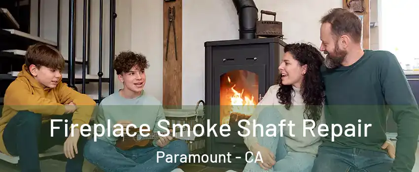  Fireplace Smoke Shaft Repair Paramount - CA