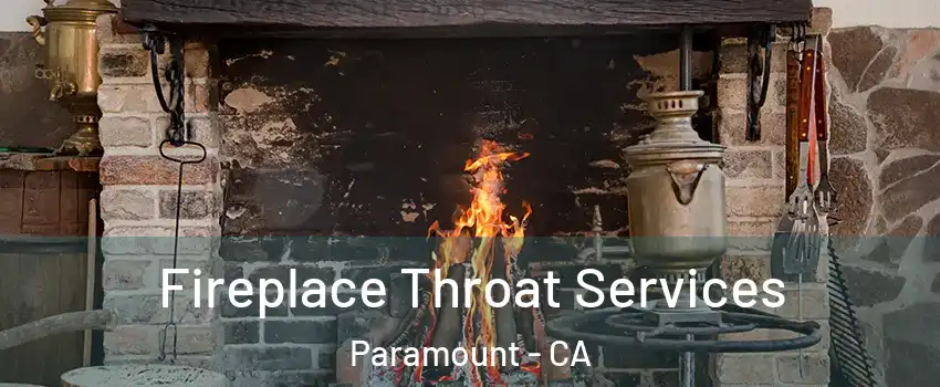  Fireplace Throat Services Paramount - CA