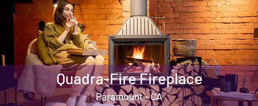  Quadra-Fire Fireplace Paramount - CA