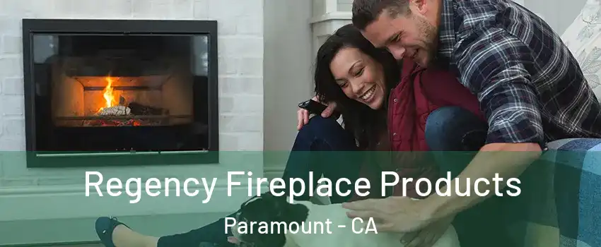  Regency Fireplace Products Paramount - CA
