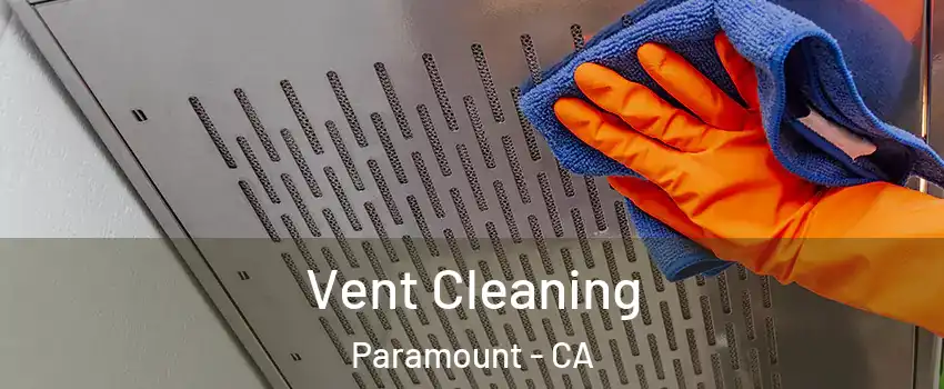  Vent Cleaning Paramount - CA
