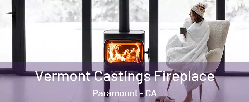  Vermont Castings Fireplace Paramount - CA