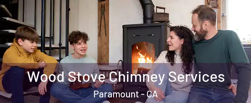  Wood Stove Chimney Services Paramount - CA